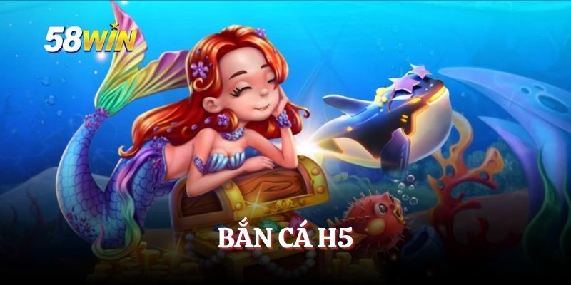 Bắn Cá H5 – Tựa Game Giải Trí Săn Thưởng Hấp Dẫn Nhất