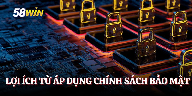 Lợi ích từ hoạt động áp dụng chính sách bảo mật