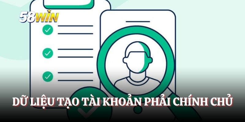Dữ liệu tạo tài khoản phải chính chủ