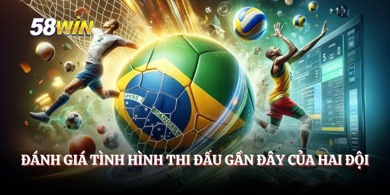 Đánh giá tình hình thi đấu gần đây của hai đội