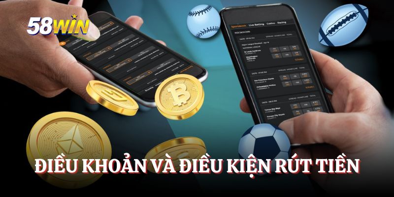 Điều khoản và điều kiện khi tiến hành rút tiền
