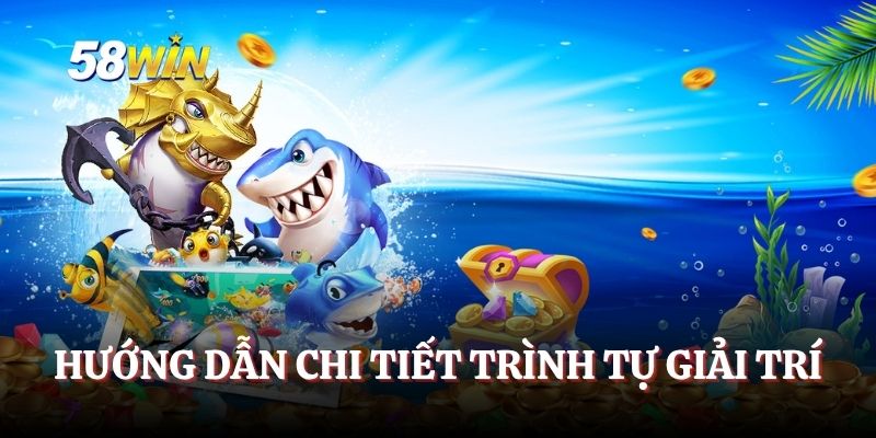 Hướng dẫn chi tiết trình tự giải trí