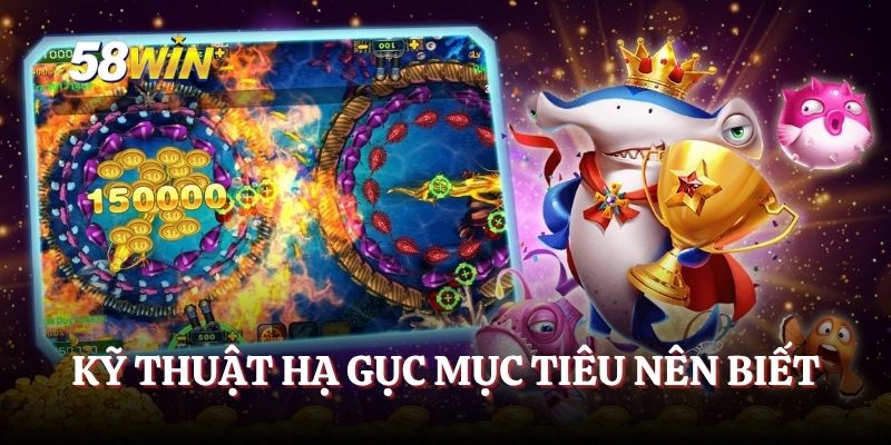 Kỹ thuật hạ gục mục tiêu nên biết