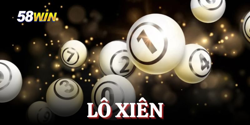 Lô Xiên - Hình Thức Đầu Tư Hấp Dẫn Với Mức Thưởng Lớn
