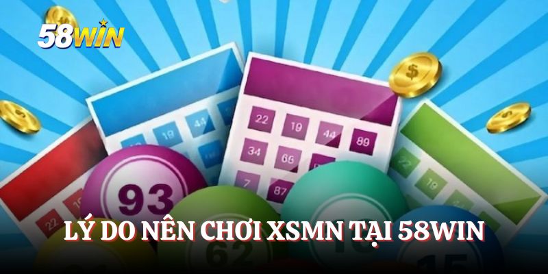 Lý do nên chơi XSMN tại 58WIN